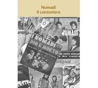 Nomadi - il canzoniere: Testi e accordi di tutte le canzoni