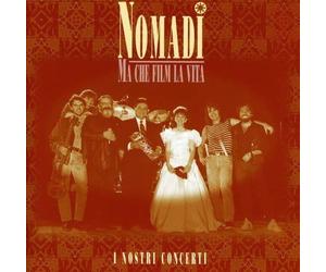 Nomadi - Ma che film la vita: I nostri