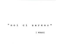 NOMADI - NOI CI SAREMO - LP VINILE NUOVO SIGILLATO PREORDINE DAL 31 OTTOBRE