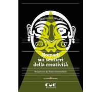 NOMADI SUI SENTIERI DELLA CREATIVITÀ. NEL PERCORSO DEL TEATRO INTERMEDIARIO