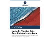 Nomadic Theatre Expt One: Compadre de Ogum: Eine ortsspezifische Inszenierung nach dem Buch "Die Hirten der Nacht" von Jorge Amado