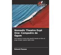 Nomadic Theatre Expt One: Compadre de Ogum: Una messa in scena site specific basata sul libro di Jorge Amado I pastori della notte