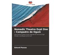 Nomadic Theatre Expt One : Compadre de Ogum: Une mise en scène in situ inspirée du livre de Jorge Amado, Les Bergers de la nuit