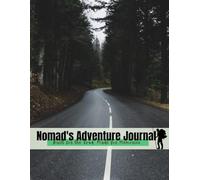 Nomad's Adventure Journal: Built for the Road, Made for Memories