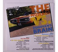 NOMADS / DONOVAN'S BRAIN - no cops, haul ass / bread man burning / snow in miami