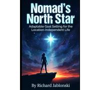 Nomad's North Star: Adaptable Goal Setting for the Location-Independent Life
