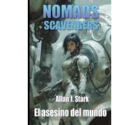 NOMADS SCAVENGERS: El asesino del mundo
