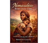 Nomaxabiso Born Into Fire