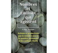 Nombres Et Cailloux Qui Agissent. Actions Et Protection Par Le Nombre Secret, Le Nombre Personnel Et Les Cailloux Busby