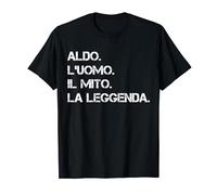 Nome Aldo. L'uomo. Il Mito. La Leggenda Maglietta