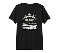 Nome Blake - È Una Cosa Blake Che Non vorresti Maglietta Premium