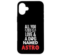 Nome Cane Astro - All You Need is Love! Custodia per iPhone 16 Plus