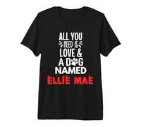 Nome Cane Ellie Mae - all You Need is Love! Maglietta Premium