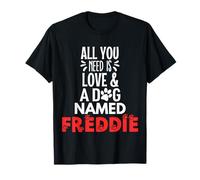 Nome cane Freddie - All You Need is Love! Maglietta