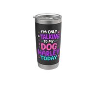 Nome Cane Harley Parlando solo con il mio cane Nome Harley Bicchiere termico in acciaio inox doppia parete
