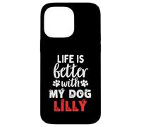 Nome Cane Lilly La vita è migliore con il mio cane di nome Lilly Custodia per iPhone 14 Pro Max