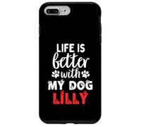 Nome Cane Lilly La vita è migliore con il mio cane di nome Lilly Custodia per iPhone 7 Plus/8 Plus