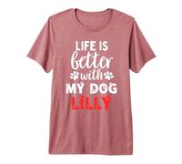 Nome Cane Lilly La Vita è Migliore con Il Mio Cane di Nome Lilly Maglietta Premium