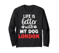 Nome Cane Londra La vita è migliore con il mio cane di nome Londra Maglia a Manica