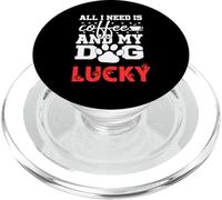 Nome Cane Lucky All In Need Is Coffee My Dog Named Lucky PopSockets PopGrip per MagSafe