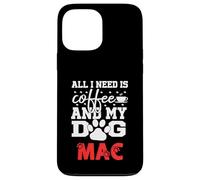 Nome Cane Mac All In Need Is Coffee Il mio cane si chiama Mac Custodia per iPhone 13 Pro Max