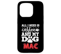 Nome Cane Mac All In Need Is Coffee Il mio cane si chiama Mac Custodia per iPhone 15 Pro