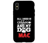 Nome Cane Mac All In Need Is Coffee Il mio cane si chiama Mac Custodia per iPhone X/XS