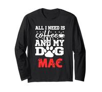 Nome Cane Mac all in Need Is Coffee Il Mio Cane Si Chiama Mac Maglia a Manica
