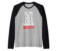 Nome Cane Misty - All You Need is Love! Maglia con Maniche Raglan