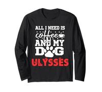 Nome Cane Ulysses all in Need Is Coffee Il Mio Cane Si Chiama Ulisse Maglia a Manica