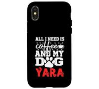 Nome Cane Yara All In Need Is Coffee Il mio cane si chiama Yara Custodia per iPhone X/XS