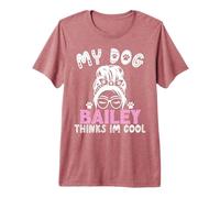 Nome del Cane Bailey Regalo Personalizzato My Dog Thinks Im Cool Maglietta Premium