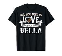 Nome del Cane Bella Design - Tutto ciò di Cui Hai Bisogno è Amore Maglietta