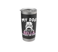 Nome del cane Bella regalo personalizzato My Dog Thinks Im Cool Bicchiere termico in acciaio inox doppia parete