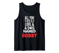 Nome del cane Bobby - All You Need is Love! Canotta