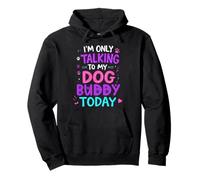 Nome del cane Buddy Only Talking To My Dog Buddy Name Felpa con Cappuccio