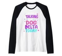 Nome del Cane Delta Parlando Solo con Il Mio Cane Delta Maglia con Maniche Raglan