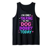 Nome del cane Dobby Only Talking To My Dog Dobby Nome Canotta