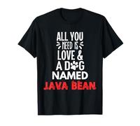 Nome del Cane Java Bean - all You Need is Love! Maglietta