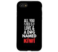 Nome del cane Kiwi - Tutto ciò di cui hai bisogno è amore! Custodia per iPhone SE (2020) / 7 / 8
