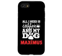 Nome del cane Maximus All In Need Is Coffee Il mio cane si chiama Maximus Custodia per iPhone SE (2020) / 7/8