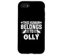 Nome del cane Olly regalo personalizzato This Human Belongs To a Custodia per iPhone SE (2020) / 7/8