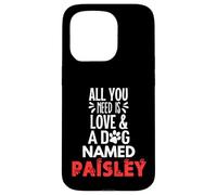 Nome del cane Paisley - All You Need is Love! Custodia per iPhone 15 Pro