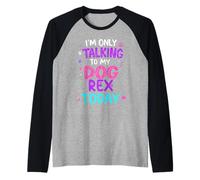 Nome del cane Rex Parlando solo con il mio cane Nome Rex Maglia con Maniche Raglan