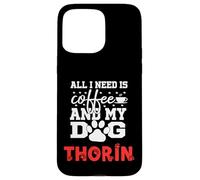 Nome del cane Thorin All In Need Is Coffee Il mio cane si chiama Thorin Custodia per iPhone 15 Pro Max