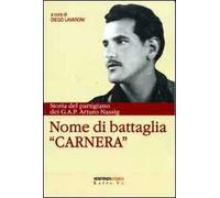Nome di battaglia «Carnera». Storia del partigiano dei G.A.P. Arturo Nassig