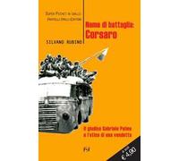 Nome di battaglia: Corsaro. Il giudice Gabriele Palma e l'etica di una vendetta
