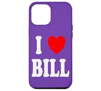 Nome di battesimo Bill I Love Bill Custodia per iPhone 12 Pro Max