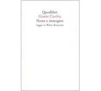 Nome e immagine. Saggio su Walter Benjamin