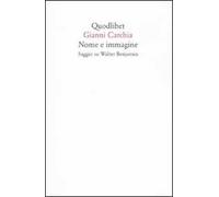 Nome e immagine. Saggio su Walter Benjamin